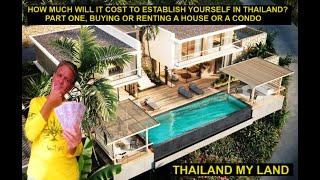 HOW MUCH WILL IT COST TO ESTABLISH YOURSELF HERE IN THAILAND?  PART ONE...BUYING OR RENTING A HOUSE