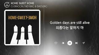 G-DRAGON (지드래곤) - HOME SWEET HOME (Feat. TAEYANG & DAESUNG) (1시간) / 가사 | 1 HOUR