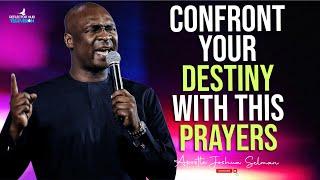 YOUR DESTINY IS AT MERCY OF THIS PRAYERS, CONFRONT IT WITH POWER - APOSTLE JOSHUA SELMAN