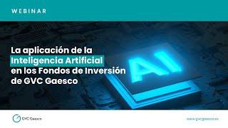 La aplicación de la Inteligencia Artificial en los Fondos de Inversión de GVC Gaesco - 07.11.24