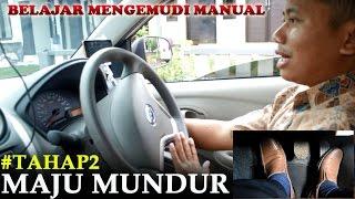 #TAHAP2 MAJU MUNDUR  TUTORIAL MENGEMUDI MOBIL MANUAL