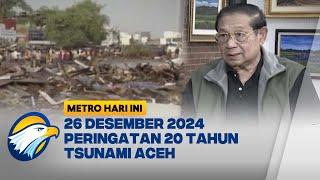 Mengenang Kembali Tragedi Tsunami Aceh - [Metro Hari Ini]