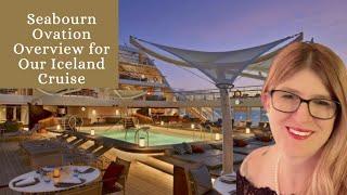 Overview of Seabourn Ovation for our Iceland Cruise July 23 - 30 2023 out of Copenhagen