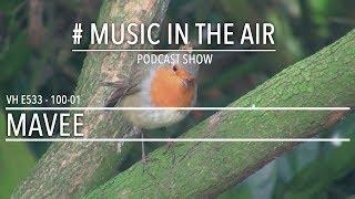 PodcastShow | Music in the Air VH 100-01 w/ MAVEE