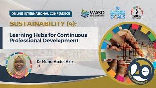 SUSTAINABILITY (4) Learning Hubs for Continuous Professional Development - Dr Muna Abdel Aziz