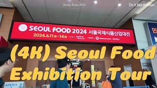 (4K) Seoul Food 2024 Exhibition tour in S.Korea in Kintex