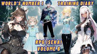 Character Build System Training Diary to be The Number 1 in a RPG World  Volume 6 - Isekai Audiobook