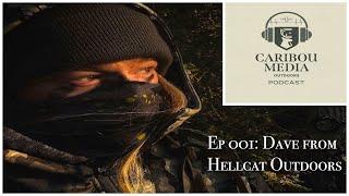 Ep 001: Dave from Hellcat Outdoors | Chasing Whitetail Ghosts with Traditional Equipment