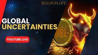 BULLRUN | GLOBAL UNCERTAINTIES