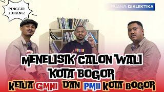 CALON WALIKOTA IDEAL MENURUT KETUA GMNI DAN PMII// Kota Bogor