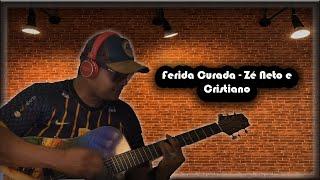 Ferida Curada - Zé Neto e Cristiano (Silvano Soares- cover)