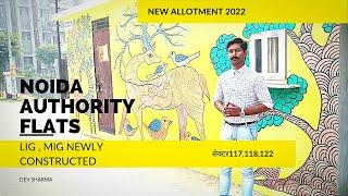 Newly Allotted Noida Authority Flats सेक्टर 117,118,122 LIG , MIG नई कंस्ट्रक्शन    @DEVSHARMA_4555