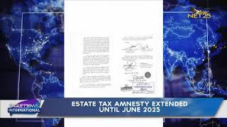 Estate tax amnesty extended until June 2023