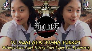 DJ MEBUNGA RASE KENEH TITIANG VIRAL FYP TIKTOK | DJ SWALAPATRESNA FUNKOT | DJ SUDI RMX