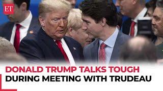 Donald Trump talks tough during meeting with Canadian PM Trudeau, says 'US will no longer sit idly…'