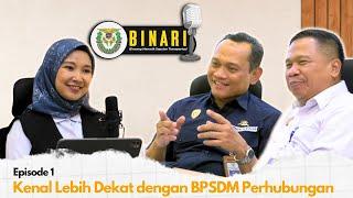 [Podcast Binari Eps 1] Kenal lebih dekat dengan BPSDM Perhubungan