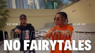 Lil AK 100 - No Fairytales (Official Music Video)