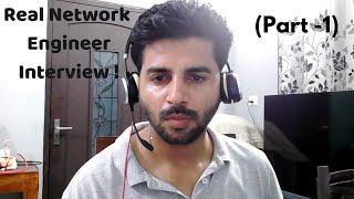 Senior Network Engineer Interview ( Interview -1 ) | Live Recorded Interview