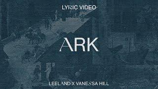 Leeland & Vanessa Hill - Ark (Official Lyric Video)