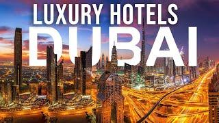 Luxury Hotels in DUBAI - From 5 Star to Exclusive | MUST Visit 2023