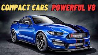 10 Compact Cars with Powerful V8 Engines You Should Look for on the Used Market!