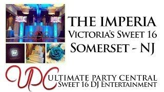 NJ Sweet 16 DJ @ Imperia in Somerset NJ - Victoria's Sweet 16 w/ UPC