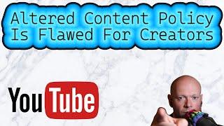 YouTube Altered Content Policy Does NOT Apply To Prior Videos - UPDATED VIDEO LINK BELOW