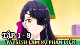 Xuyên Không Vào Game Làm Nữ Phụ Độc Ác Với Kỹ Năng Thượng Thừa | Tập 1 - 8 | Tóm Tắt Anime