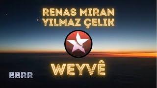 Renas Miran Feat. Yilmaz Çelik  - Weyve (Kurdish House Project)