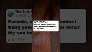Parents, what's the funniest thing your kid has ever done   #reddit