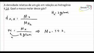 A densidade relativa de um gás em relação ao hidrogênio é 14. Qual a massa molar desse gás?