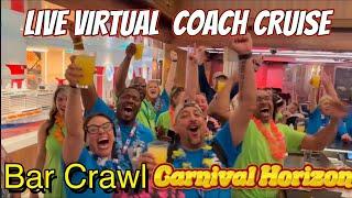 Virtual BAR CRAWL, CARNIVAL HORIZON