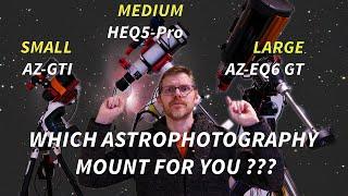 Choosing Your FIRST Astrophotography Mount - Skywatcher AZ-GTi Or HEQ5 Pro Or EQ6