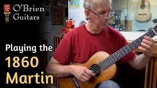 Playing the 1860 Martin - O'Brien Guitars