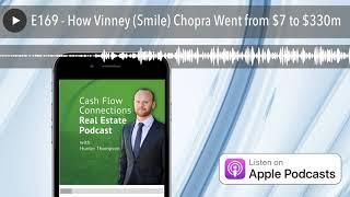 E169 - How Vinney (Smile) Chopra Went from $7 to $330m