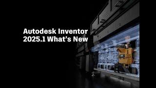 Autodesk Inventor 2025.1 What's New