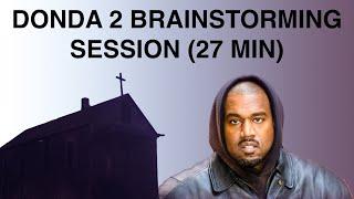 Kanye West brainstorming session for Donda 2 (DOCUMENTED)