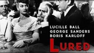 Lured  (1947) Film Noir | George Sanders |Lucille Ball | Charles Coburn | Boris Karloff