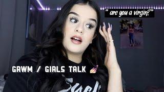 grwm / girls talk ..... (chit chat with me)