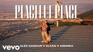 Klaas, Andrea, Alek Sandar - Peaceful Place [Official Music Video]