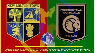 HIGHLIGHTS: New Milton Town v Petersfield Town (Wessex League Div 1 Play-Off Final)