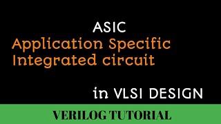 ASIC in VLSI Design || Types of ASIC