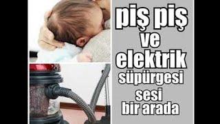 Piş Piş Sesli Elektrik Süpürgesi Sesi 6 Saat  Kesintisiz