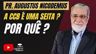 Porque a Congregação Cristã é uma Seita? Pr. Augustus Nicodemus