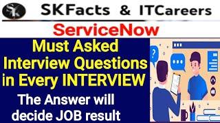 MUST asked Interview questions in every Interview || #interviewquestions #servicenow #skfacts