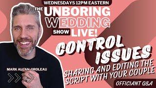 EP. 4 The Unboring!Wedding Officiant Show: Controlling Your Wedding Ceremony Script