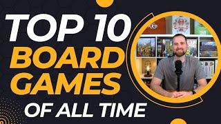 My Top 10 Board Games of All Time