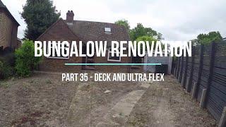 House Renovation - Part 35 Deck Construction and Ultraflex