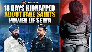 EP-52 18 Days Kidnapped, About Fake Saints & Power Of Sewa Ft. Manjot Singh Talwandi | AK Talk Show