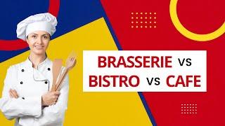 Difference between a Brasserie and Bistro and Café (Brasserie vs Bistro vs Café)